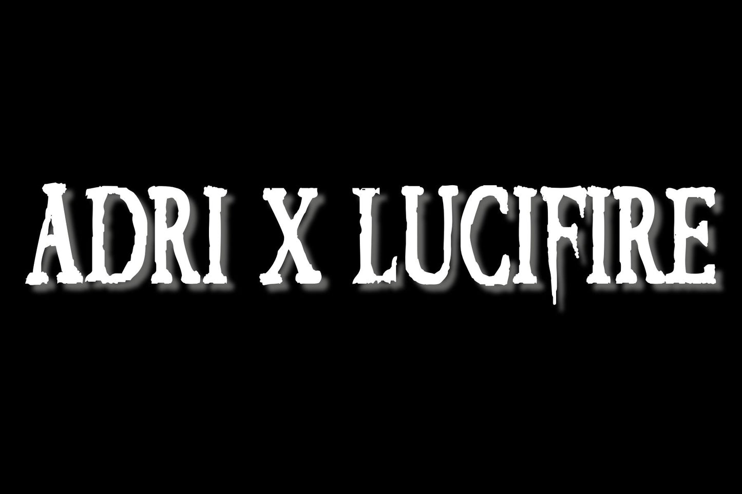 Adri X Lucifire