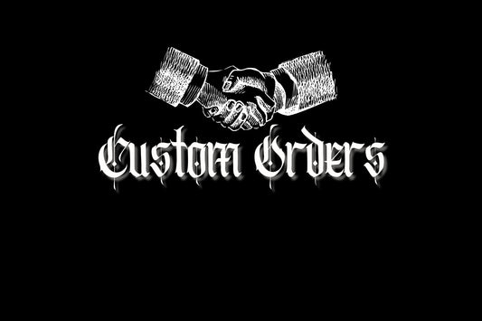 *Custom Orders*